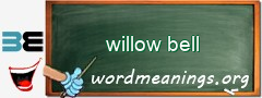 WordMeaning blackboard for willow bell